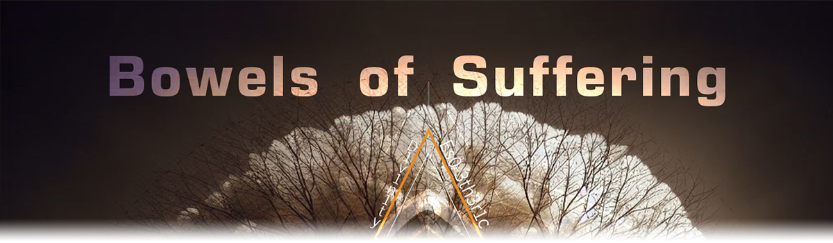 The BOWELS OF SUFFERING journey